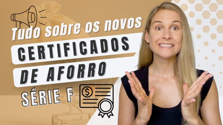 Certificados de Aforro S&eacute;rie F: Vantagens e Oportunidades de Investimento